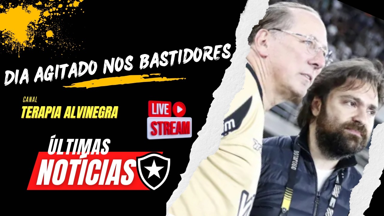 🔥AO VIVO: DIA AGITADO NOS BASTIDORES DO BOTAFOGO