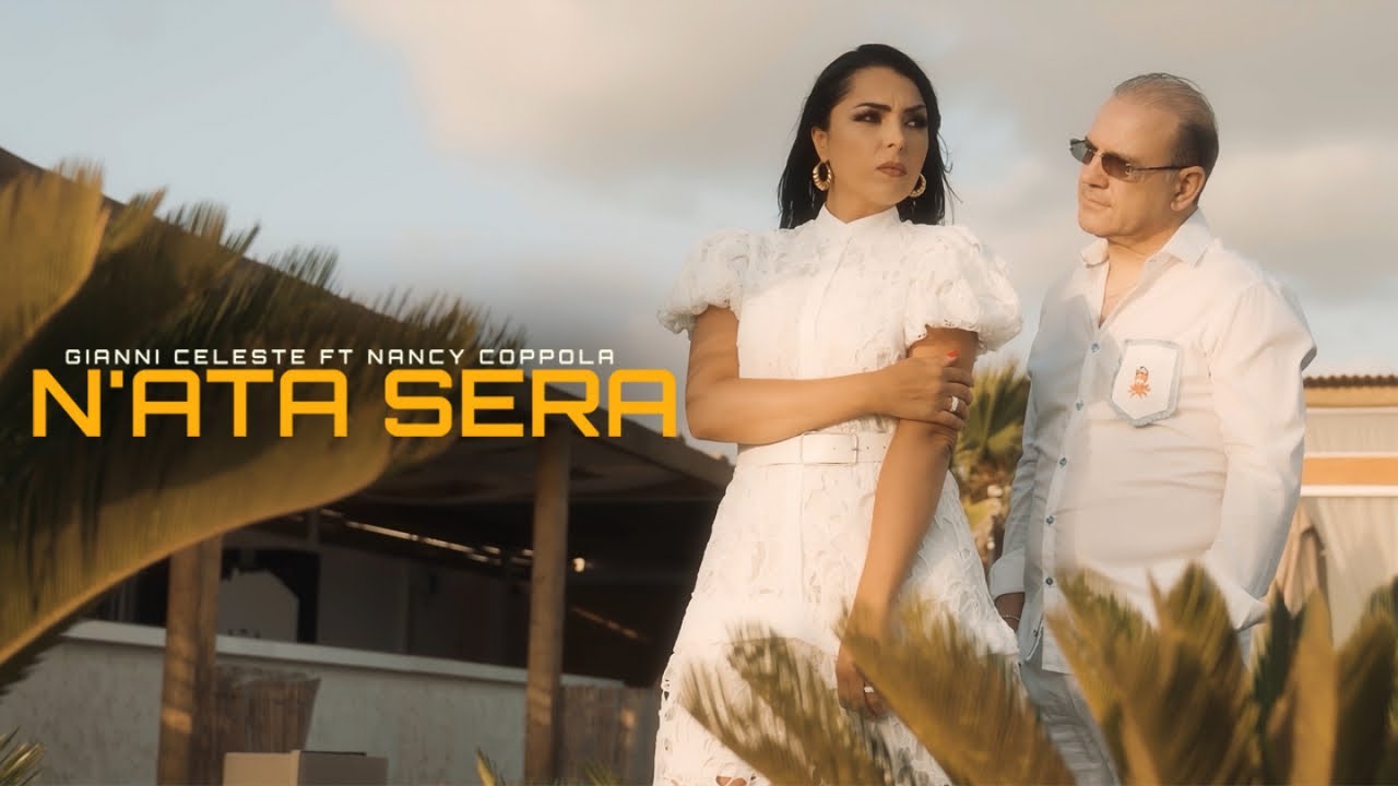 Gianni Celeste Ft. Nancy Coppola - N'ata sera (Video Ufficiale 2023)