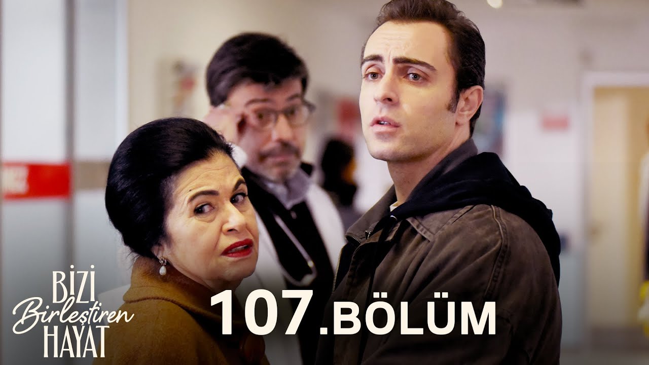 Bizi Birleştiren Hayat 107. Bölüm @BiziBirleştirenHayat