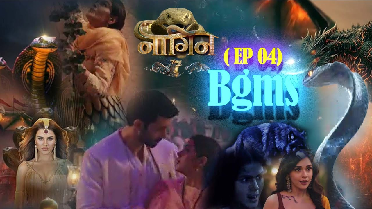 Naagin 7 (Ep 04) Bgms
