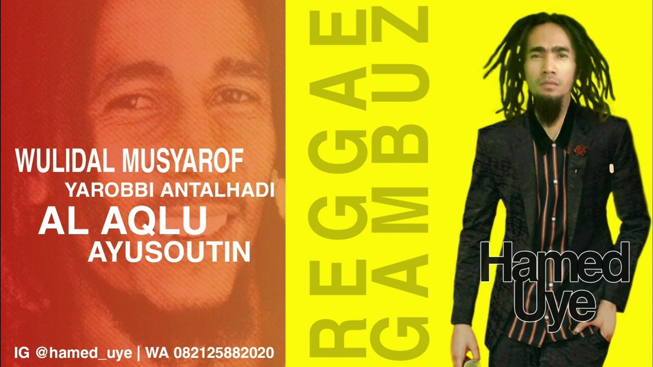 Wulidal Musyarof Hamed Uye - Reggae Gambuz