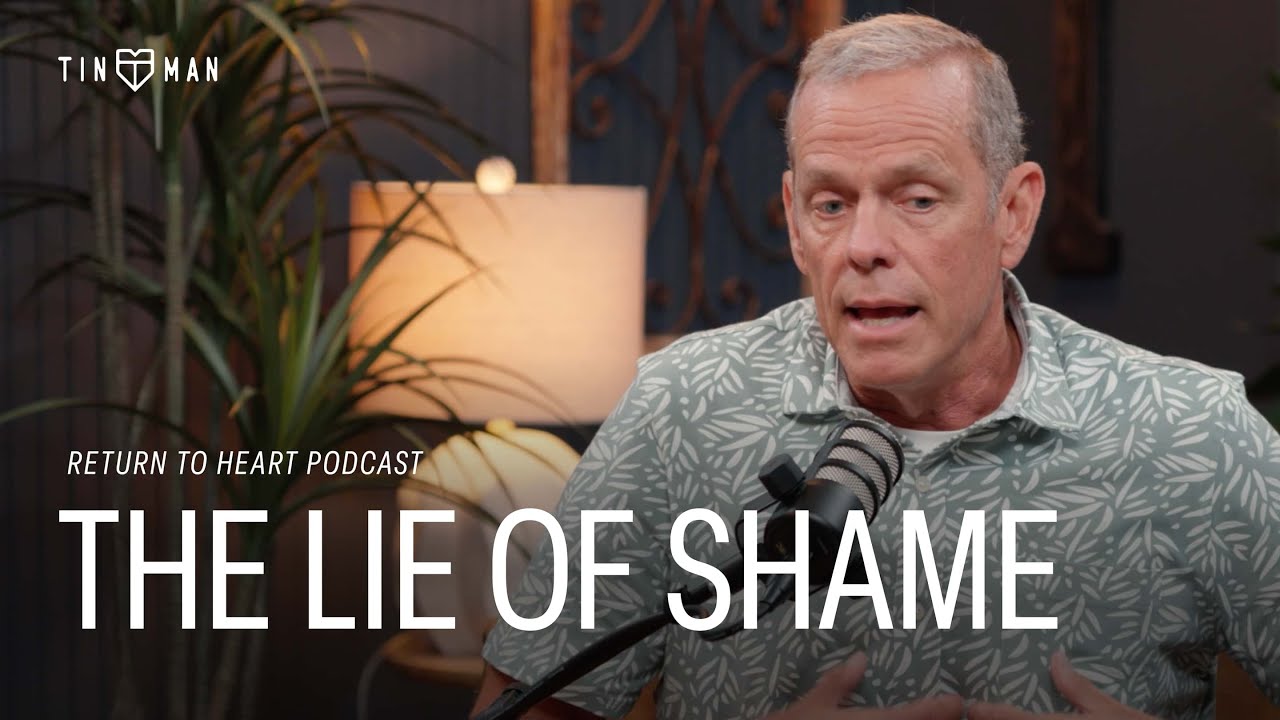 Toxic Shame: Understanding the Stories We Tell Ourselves | Return to Heart Ep. 04