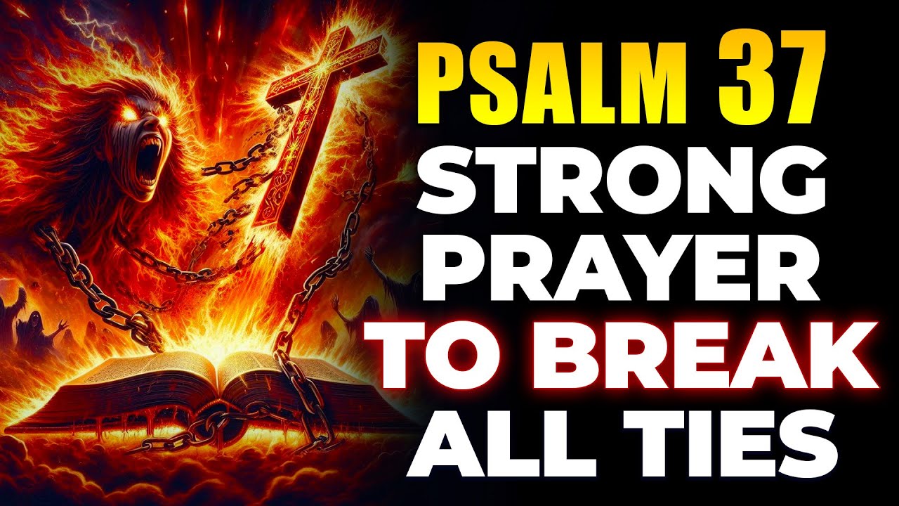 🔥PSALM 37 STRONG PRAYER TO DESTROY WITCHCRAFT, ENVY AND CURSES