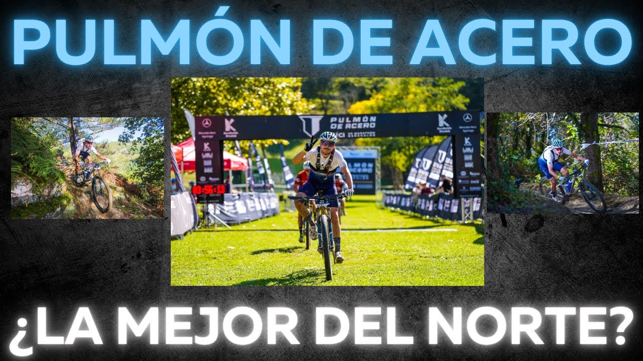 ¿Es la carrera MÁS GUAPA del Norte? Así vivimos Pulmón de Acero MTB 2025