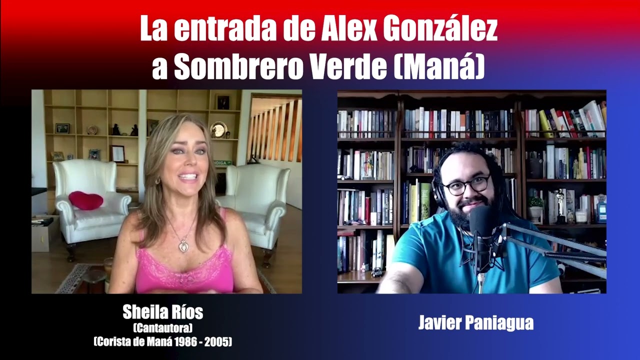 La entrada de Alex González a Sombrero Verde Maná | Charla con Sheila Ríos
