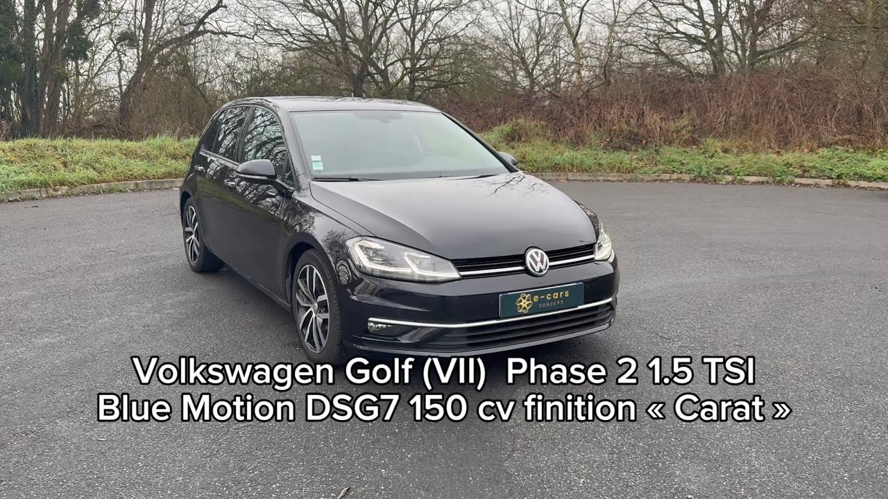 Présentation Volkswagen Golf (VII)  Phase 2 1.5 TSI Blue Motion DSG7 150 ch finition « Carat »