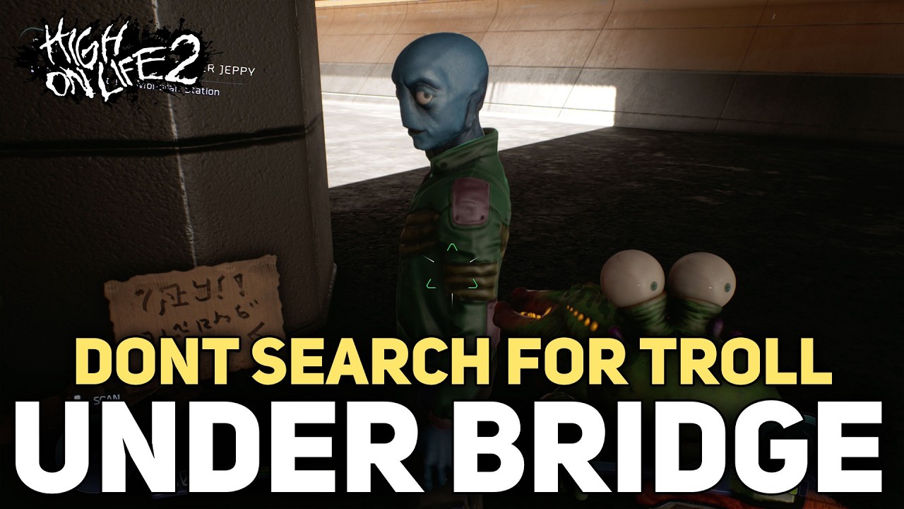 Dont Search For A Troll Under A Bridge - High On Life 2