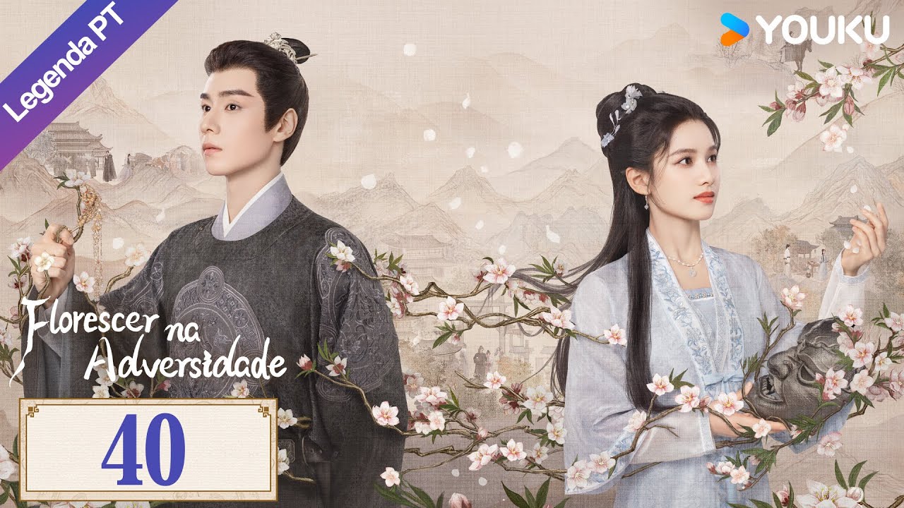 [Florescer na Adversidade] EP40 | Blossoms in Adversity Legendado | #HuYitian #ZhangJingyi | YOUKU