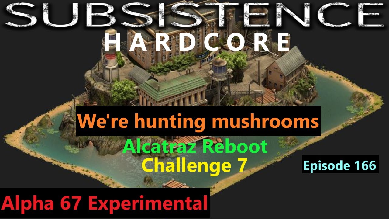Subsistence Hardcore | Challenge 7 Alcatraz Reboot | ALPHA 67 Experimental | Эпизод 166 | Охота н...
