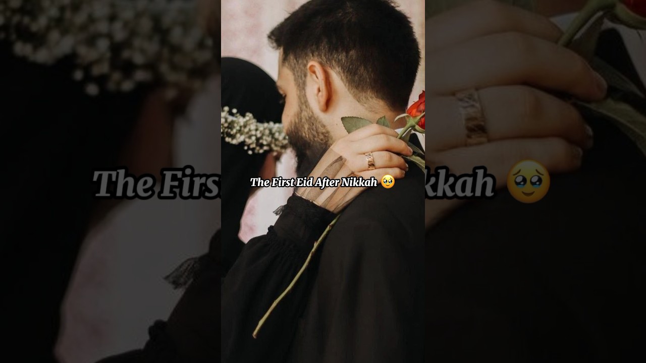 The First Eid After Nikkah 😂🫶🏻✨💖🥹#first #eid #nikkah #ytshorts #shorts