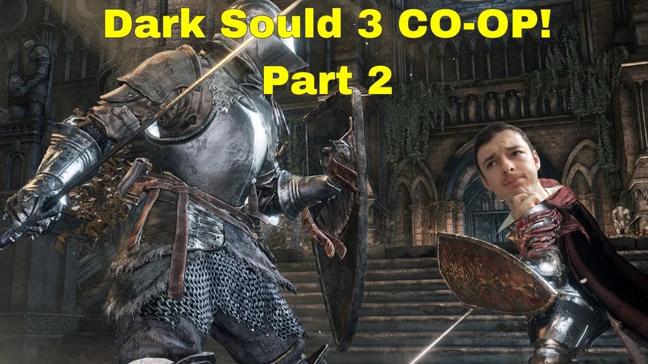 Dark Souls 3 Co-op Part 2