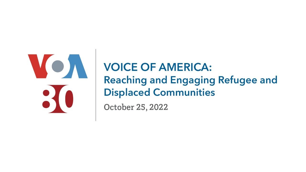 VOA 80th Anniversary Panel #3: Reaching and Engaging Refugee and Displaced Communities (2022)