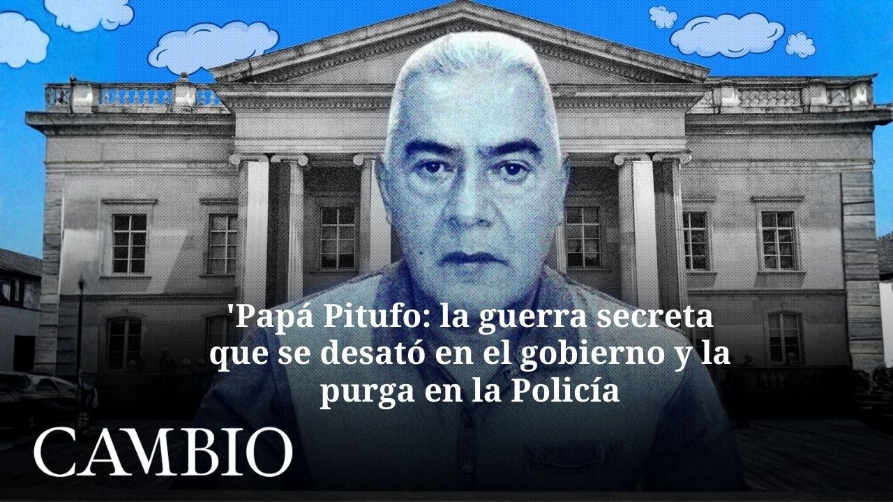 Papá Pitufo: la guerra secreta que se desató en el gobierno y la purga en la Policía | CAMBIO