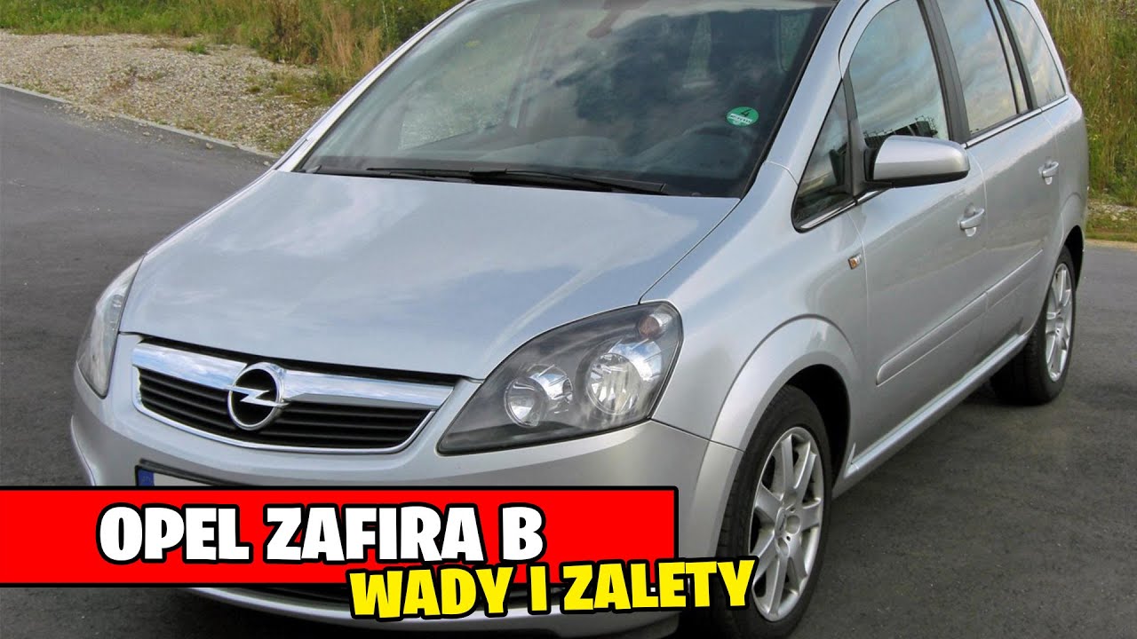 Opel Zafira B 1.9 cdti - Wady i zalety + usterki (spalanie w opisie)