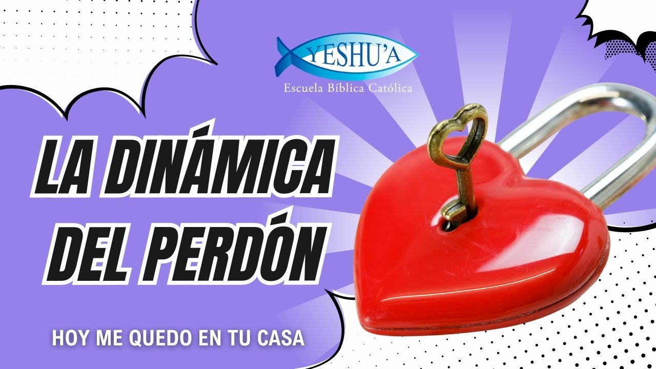 La dinámica del perdón- Hoy me quedo en tu casa