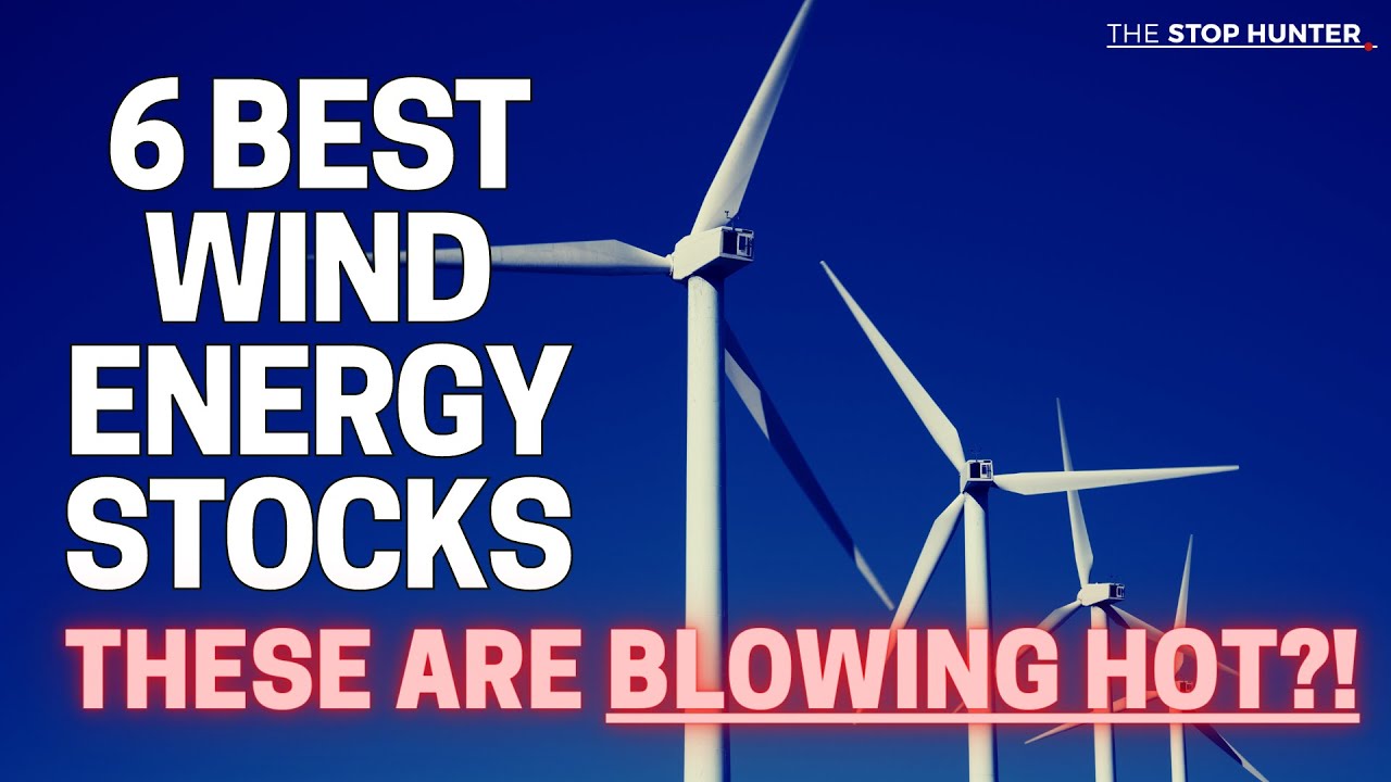 TOP 6 BEST WIND ENERGY STOCKS TO BUY NOW?! [2022]