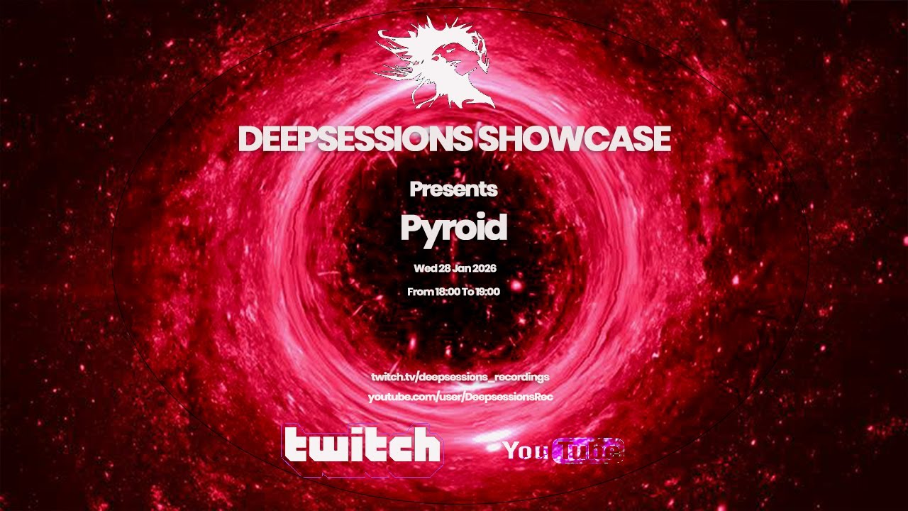 Pyroid - Deepsessions - Jan 2026