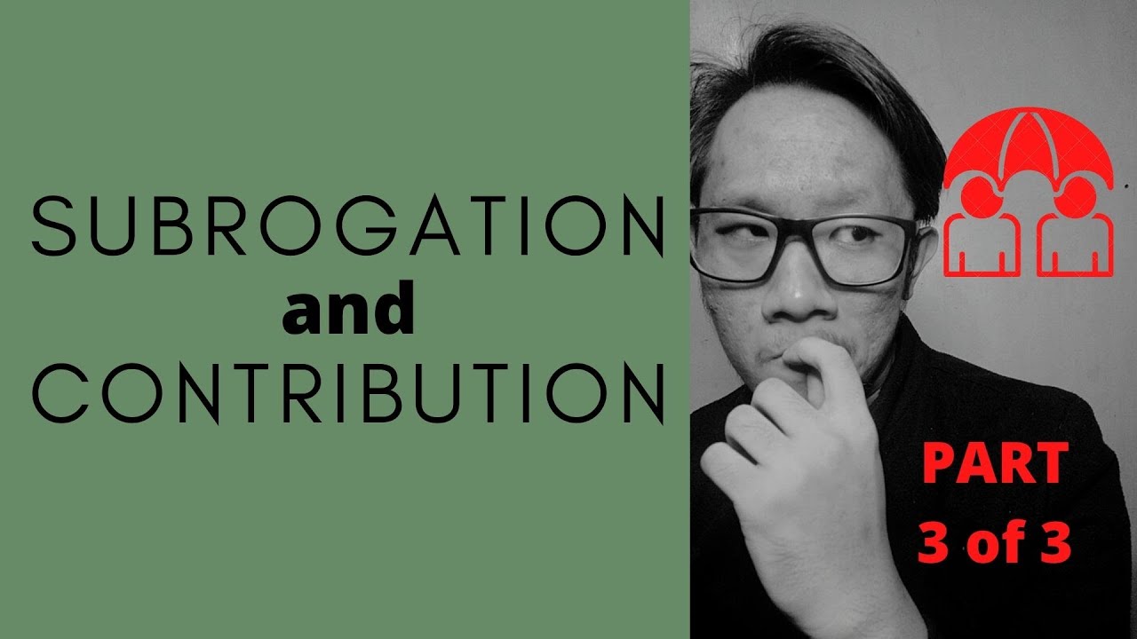 Insurance Principles Explained - Subrogation and Contribution (2020)