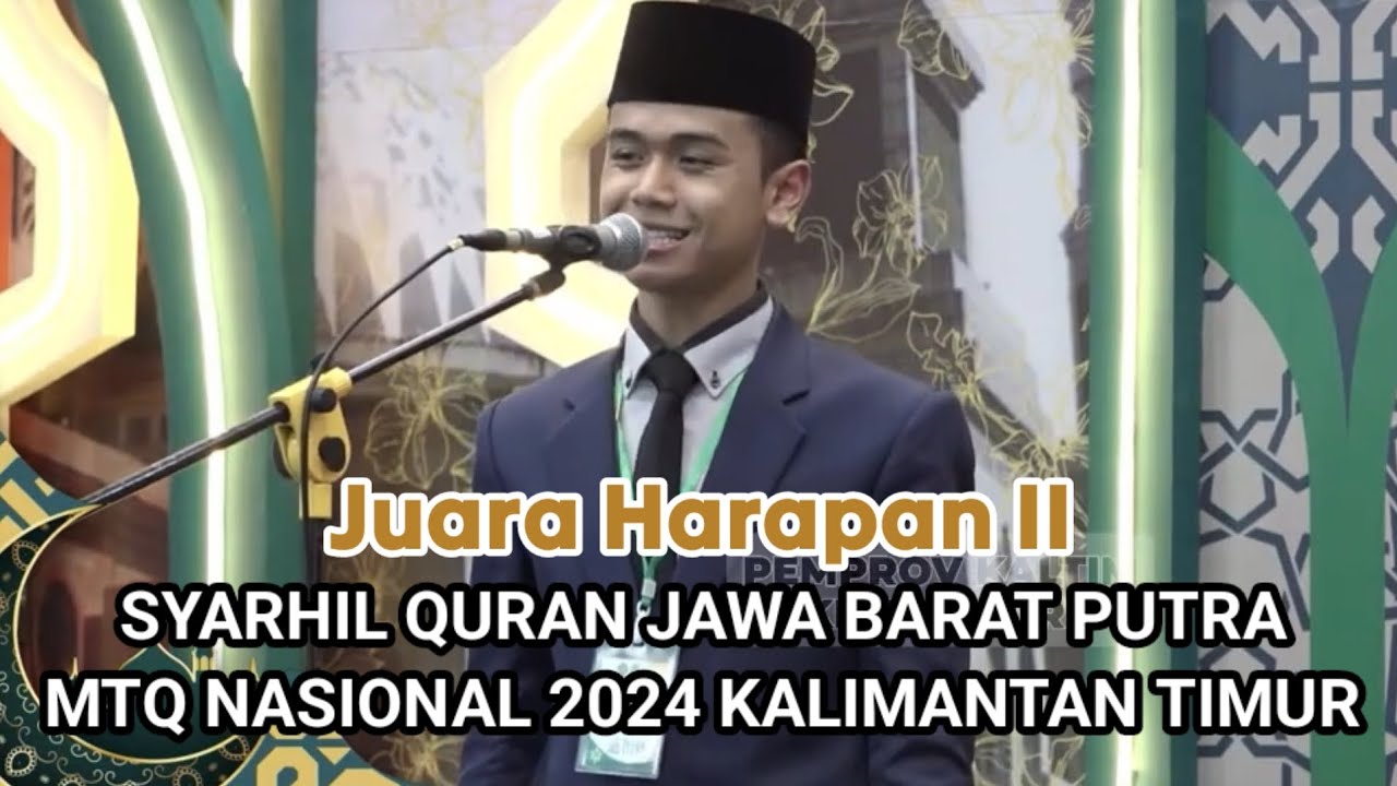 JUARA HARAPAN 2 SYARHIL QURAN JAWA BARAT PUTRA || MTQ NASIONAL 2024 KALIMANTAN TIMUR
