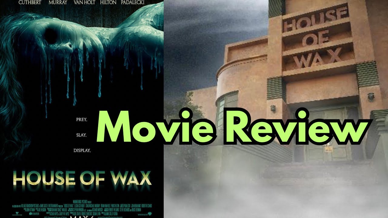 House Of Wax: Movie Review 