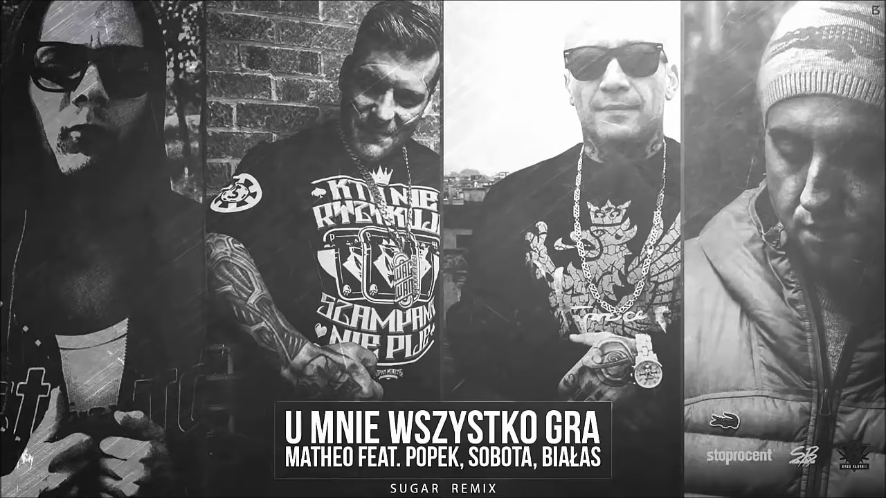 Matheo feat. Popek x Sobota x Białas- U mnie wszystko gra