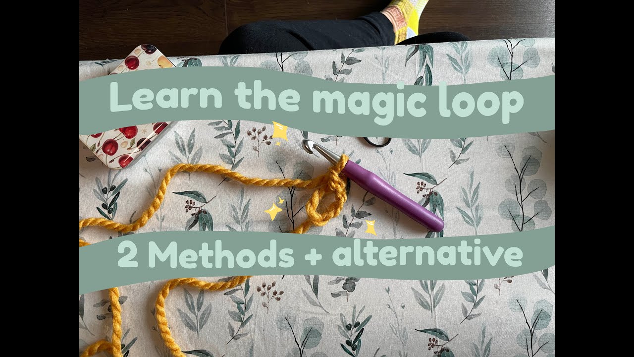 2 Magic Loop Methods + Alternative!  - Crochet Tutorial