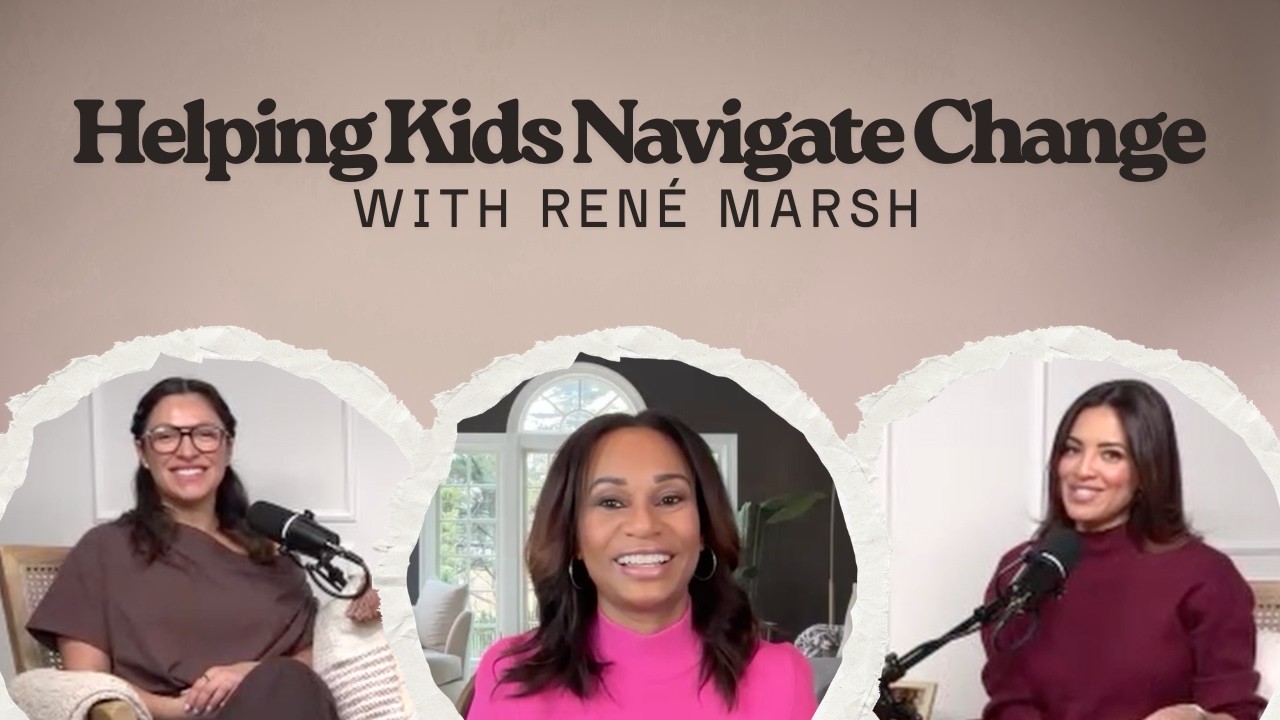 Helping Kids Navigate Change — with CNN’s René Marsh