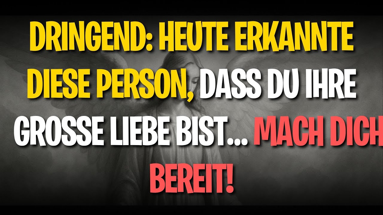 DRINGEND: Heute erkannte diese Person, dass du ihre große Liebe bist… Mach dich bereit!