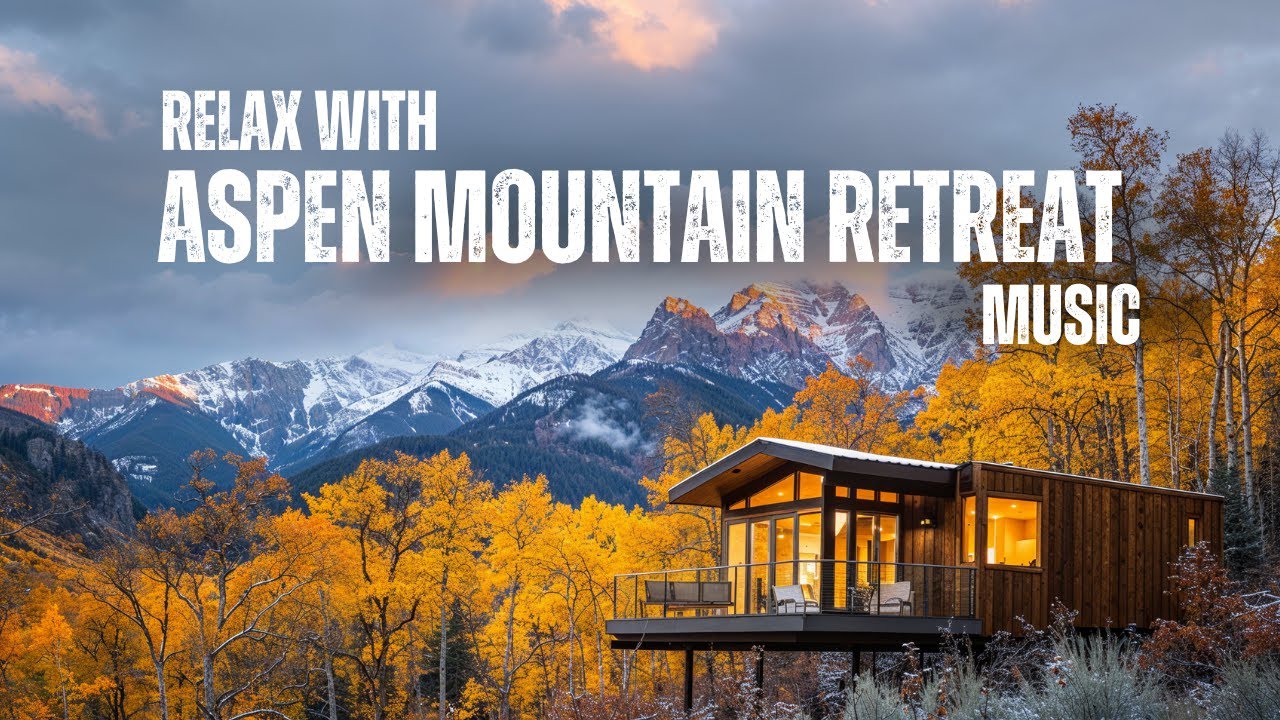Aspen Relaxing Sleep Music | Escape to a Mountain Getaway
