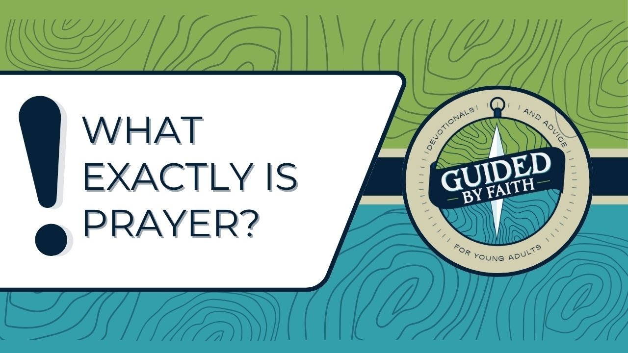 Guided by Faith 372: What Exactly Is Prayer?