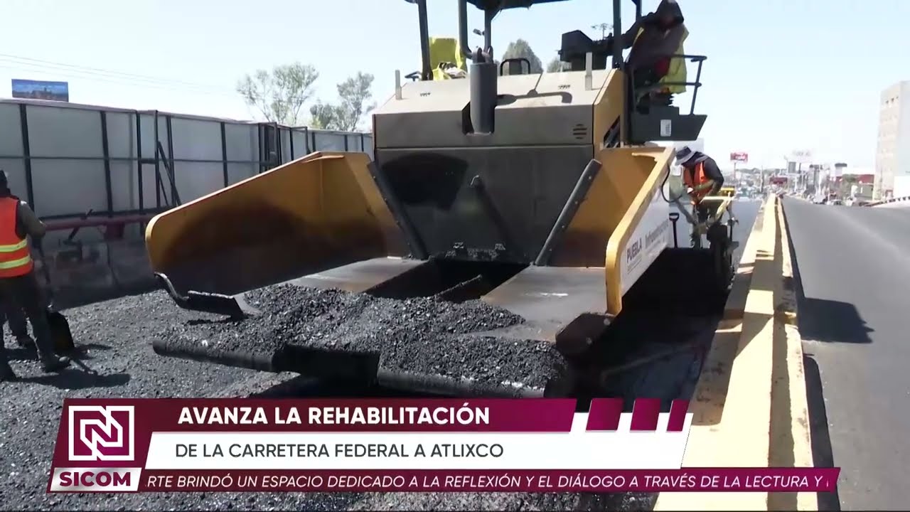 🚧  Rehabilitación de la federal a Atlixco: beneficio para 1.6 millones
