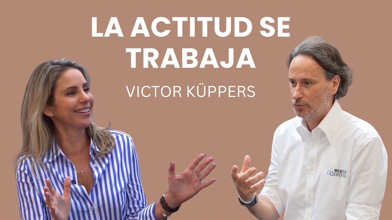 Víctor Küppers nos dice cómo mantener actitud positiva en tiempos convulsos| Epi.88