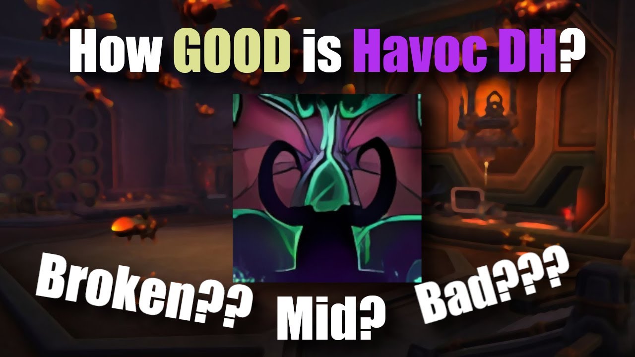 Is Havoc Demon Hunter BROKEN or BAD In 11.1?