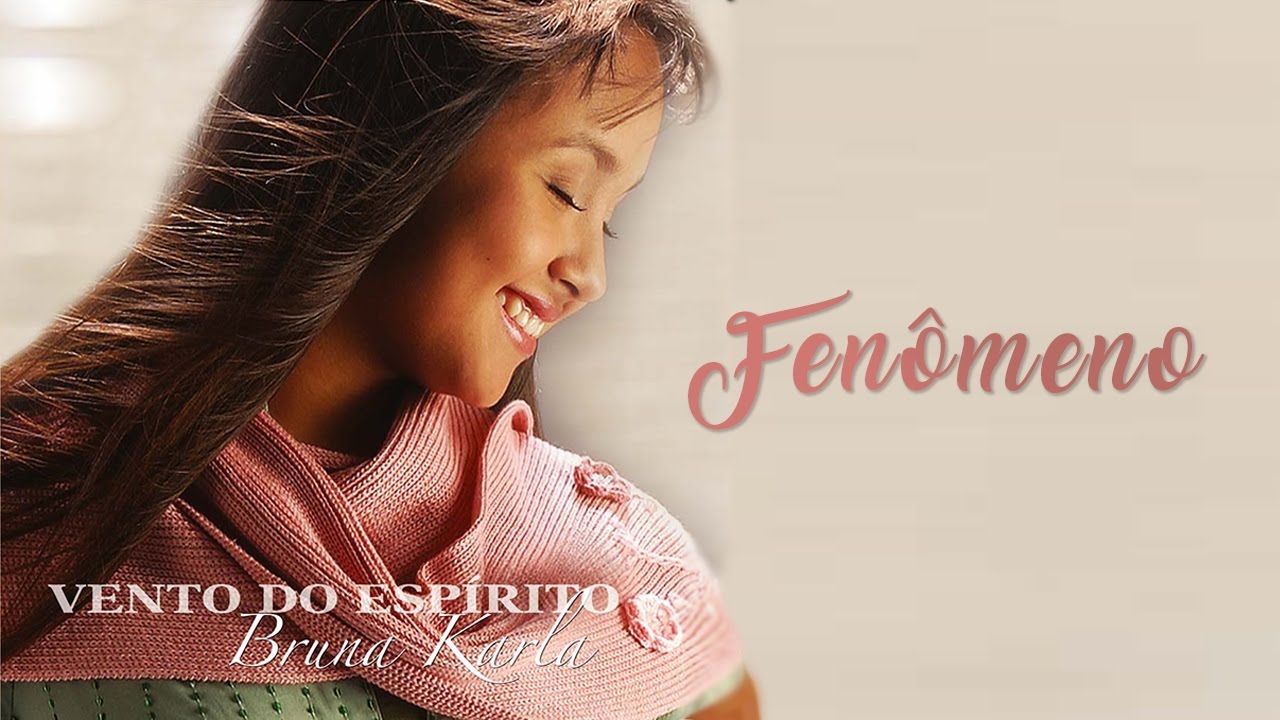 Fenômeno | CD Vento do Espírito | Bruna Karla
