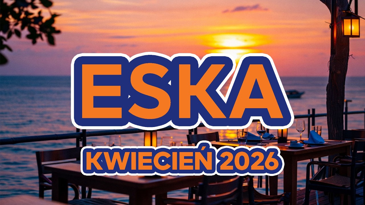 Eska Hity Kwiecień 2026 🎵 Najlepsze Hity PL &ndash; Eska Radio Mix #4