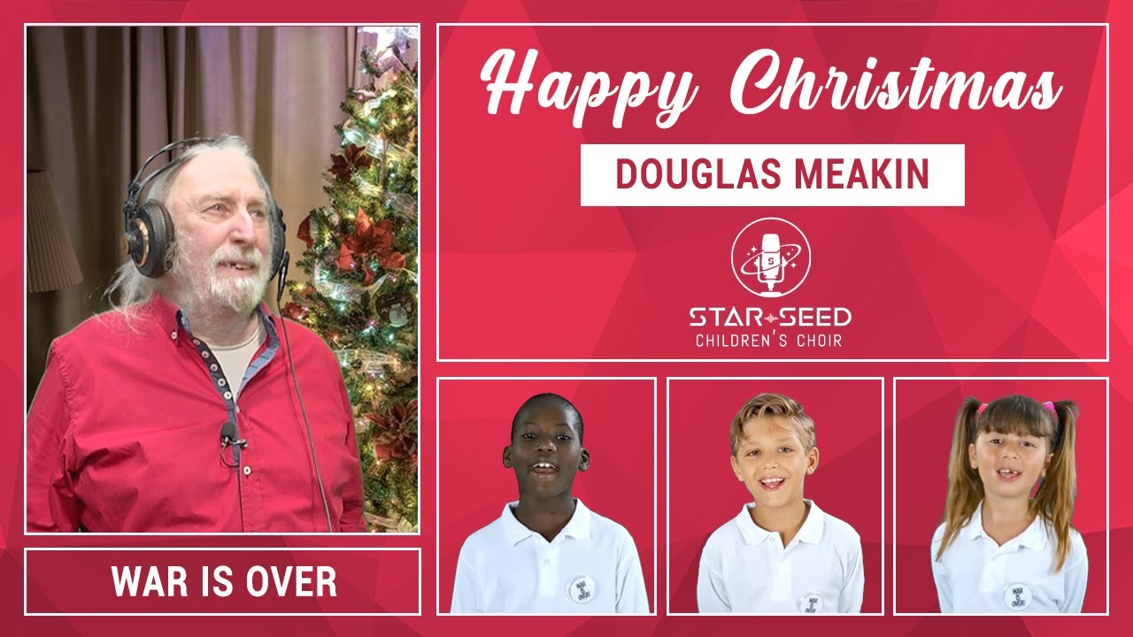 Happy Christmas - Douglas Meakin & Starseed Children's Choir (Videoclip)