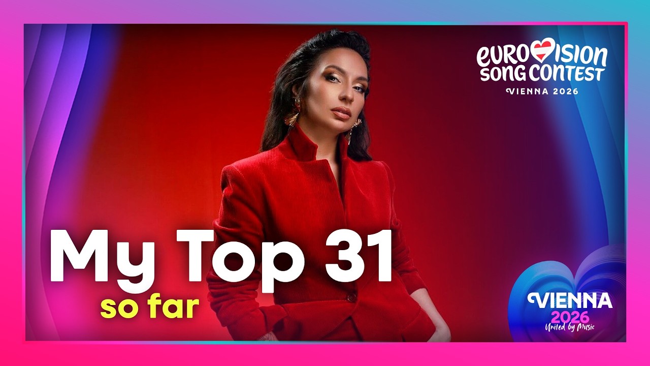 🥇 2026 Eurovision Song Contest | My Top 31 (so far) | 🗓️ 09/03/2026