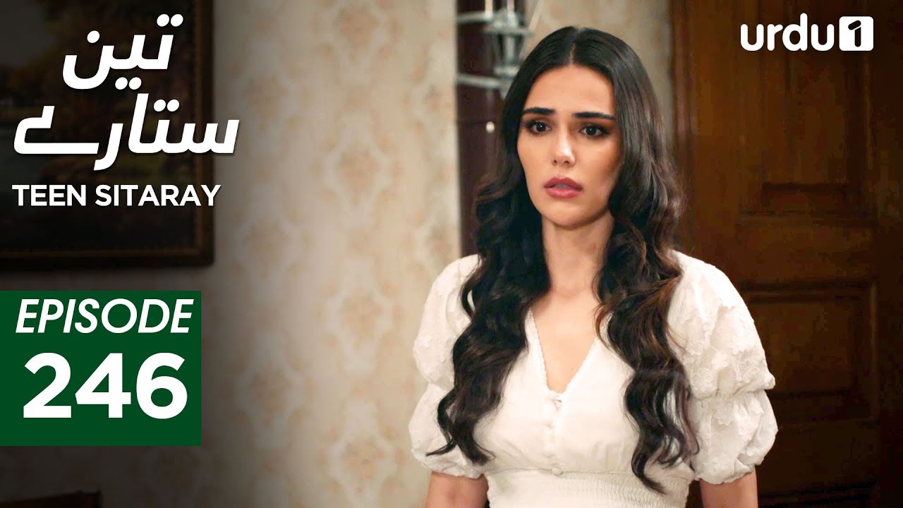 Teen Sitaray | Episode 246 | Turkish Drama | Three Sisters | Uc kiz kardes | 3 Nonember 2025