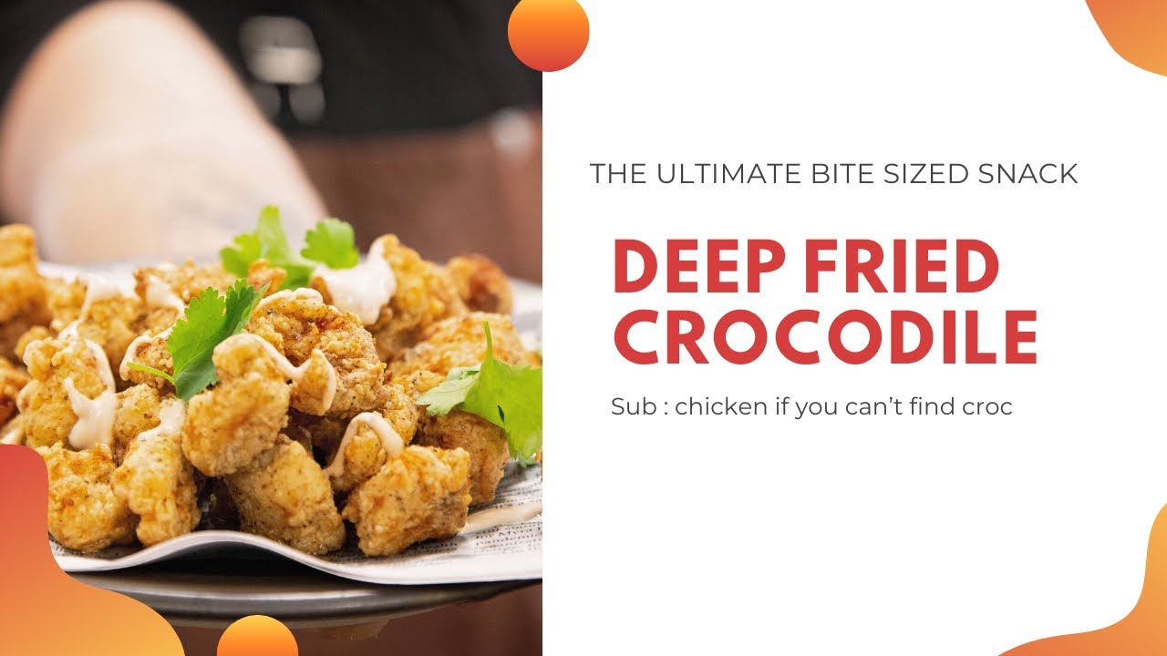 Deep Fried Crocodile