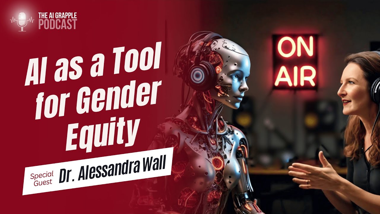 AI as a Tool for Gender Equity with Dr. Alessandra Wall