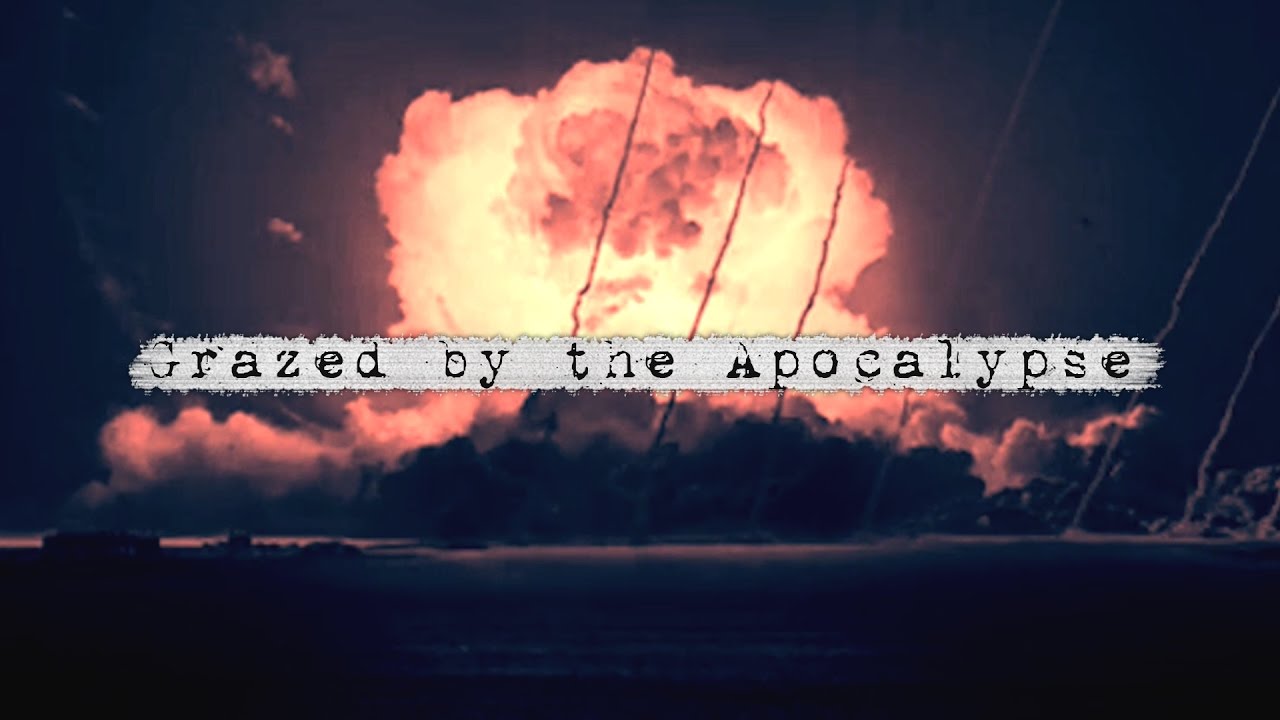 Grazed by the Apocalypse
