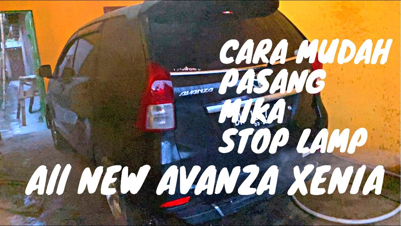 CARA MUDAH PASANG MIKA STOP LAMP ALL NEW AVANZA-XENIA