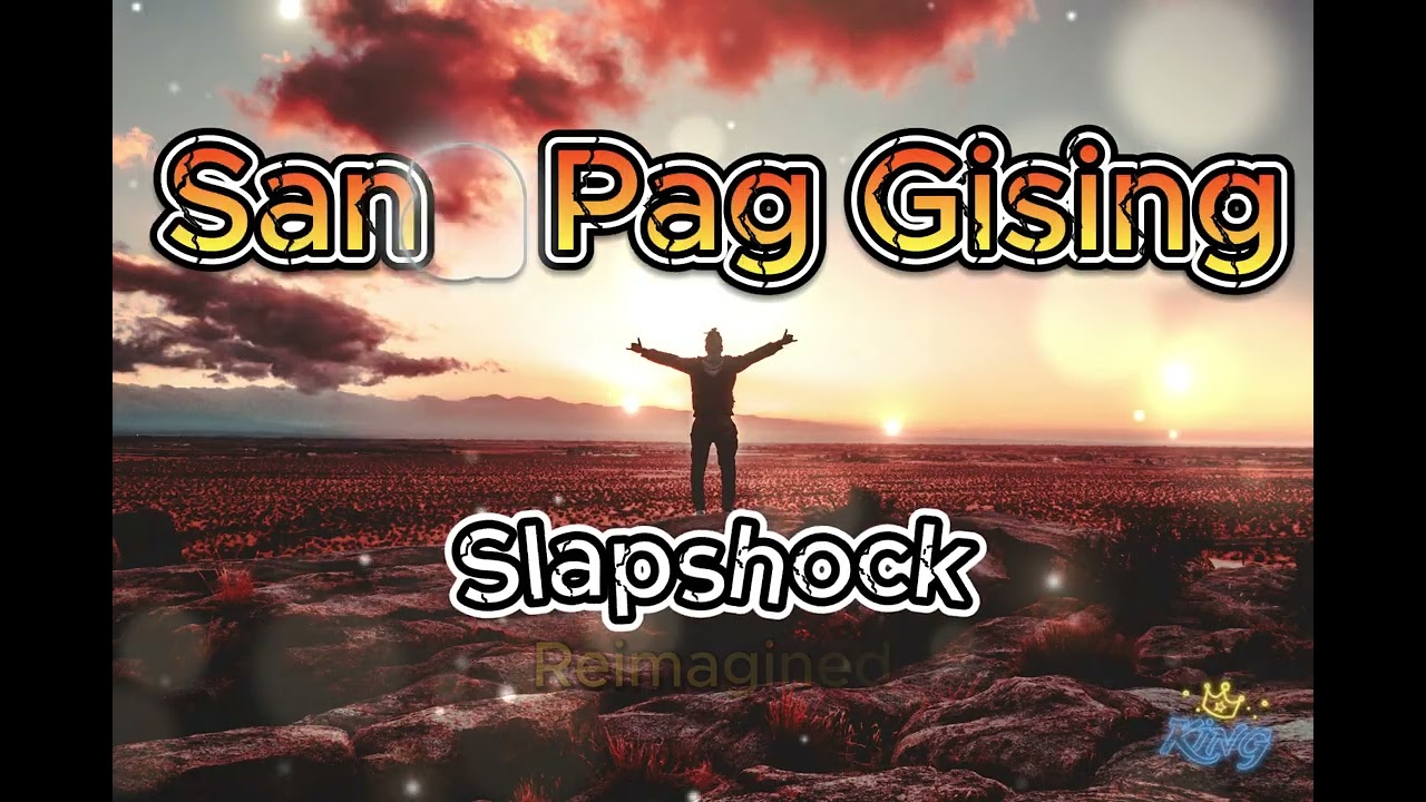 Slapshock - Sana Pag Gising (Reimagined) V2