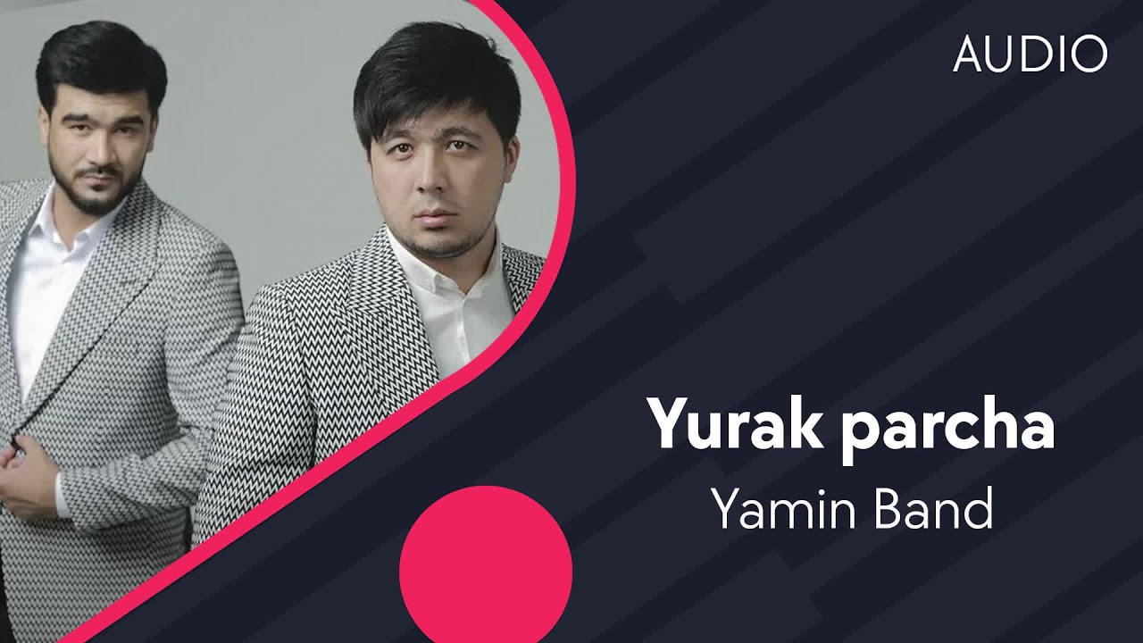 Yamin Band - Yurak parcha | Ямин Бэнд - Юрак парча (AUDIO)