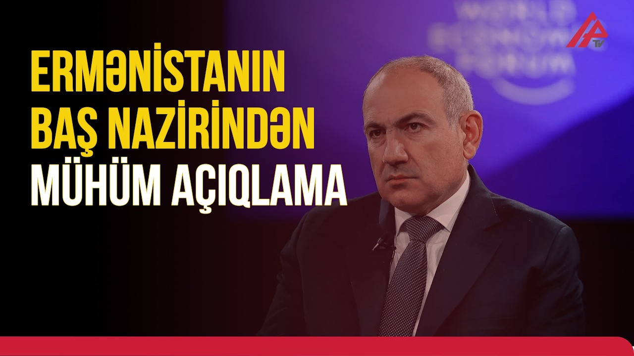 Paşinyan: Azərbaycanla dəmir yolunu a&ccedil;acağıq