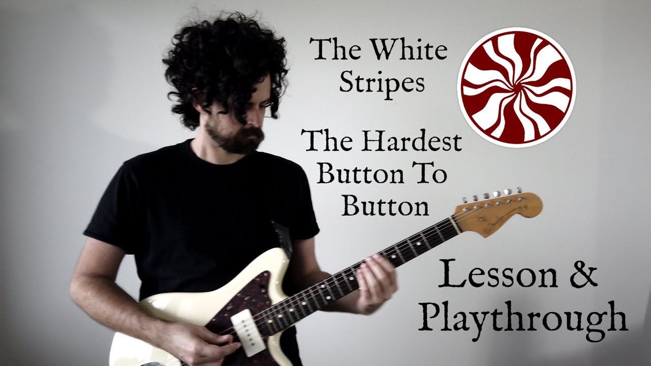 The White Stripes - The Hardest Button To Button - Guitar Lesson & Playthrough - GREAT FOR BEGINNERS