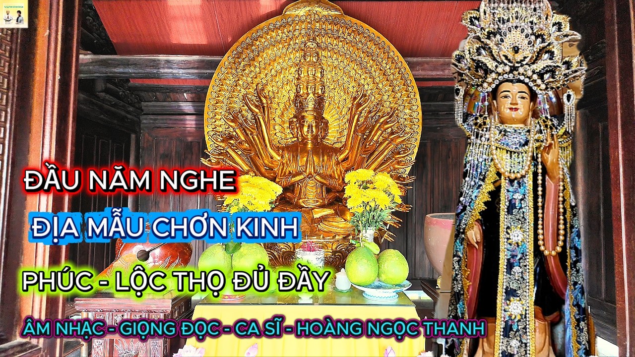 Đầu Năm Nghe  - Địa Mẫu Chơn Kinh -  Phúc - Lộc - Thọ Đủ Đầy