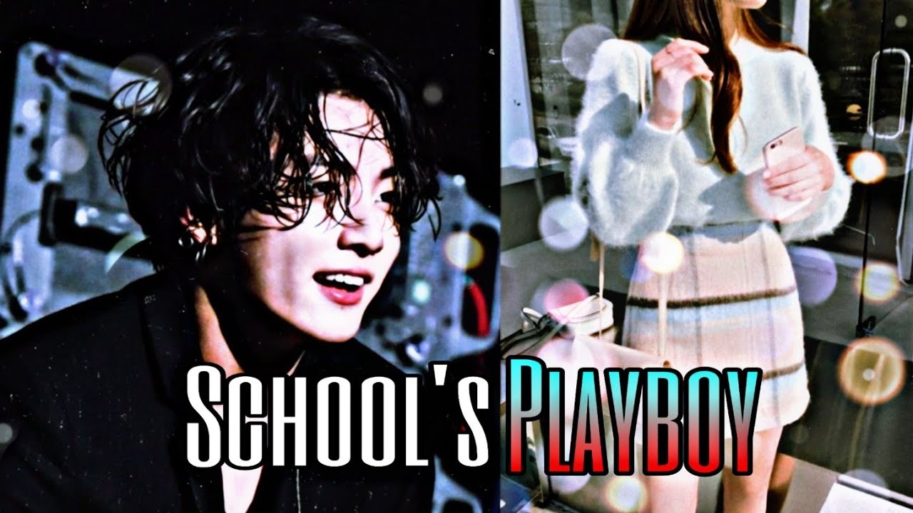 School's Playboy Ep 1 ●Jungkook FF●