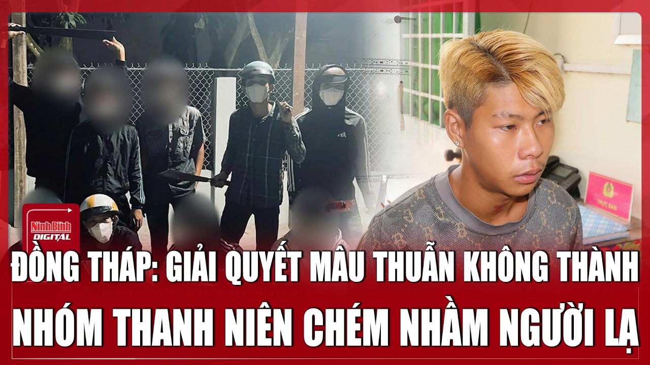 Bản tin sáng 15/3: Sau cuộc nhậu, nhóm thiếu niên đi “giải quyết mâu thuẫn” rồi chém nhầm người lạ