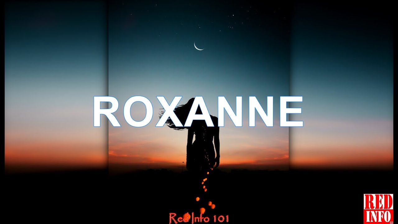 Roxanne by Arizona Zerbas - Video with Lyrics
